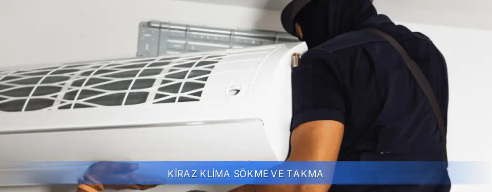 Kiraz İlçemi Klima Sökme ve Takma